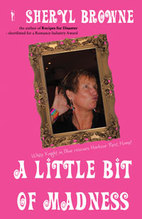 A Little Bit of Madness by Sheryl Browne