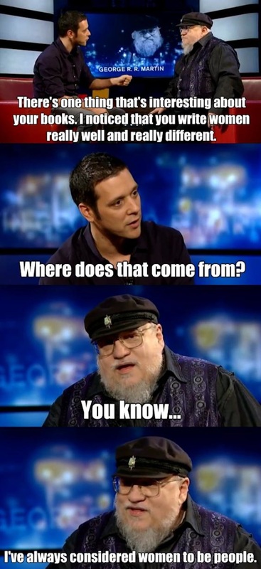 George RR Martin has always considered women to be people